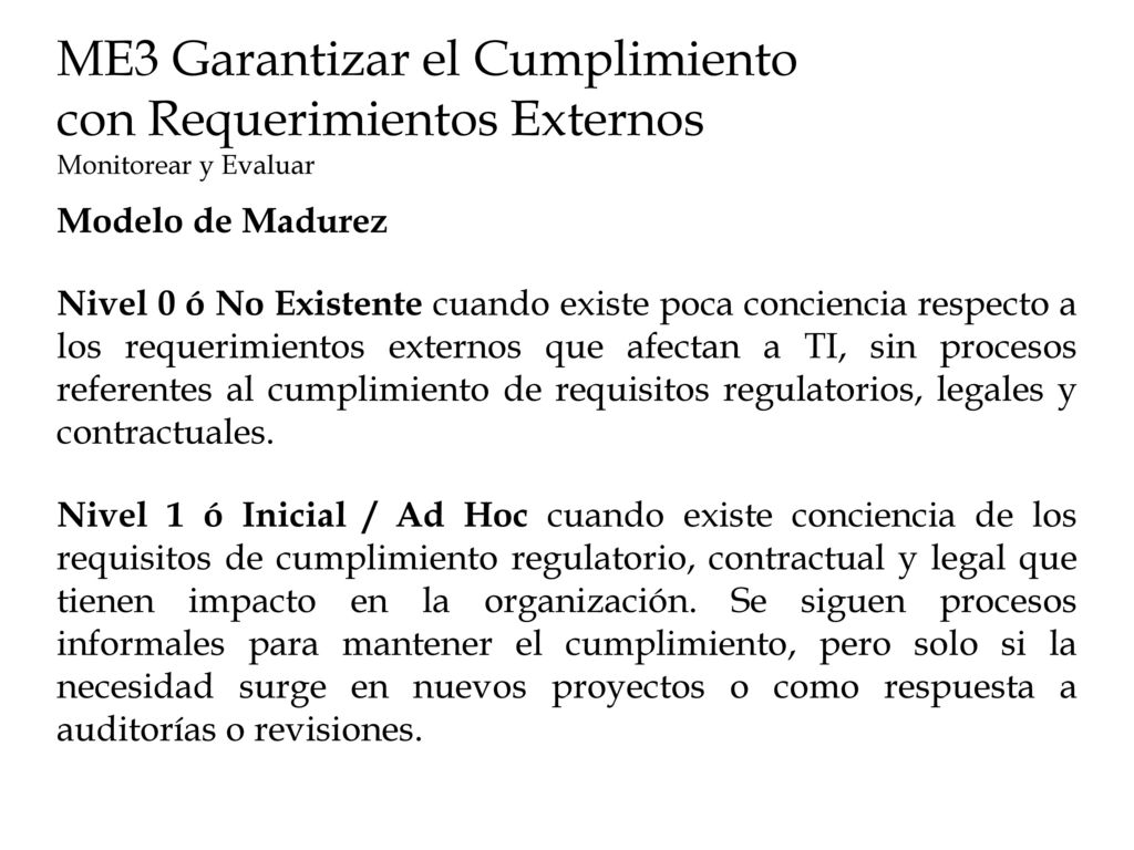 ME3 Garantizar el Cumplimiento con Requerimientos Externos Monitorear y Evaluar