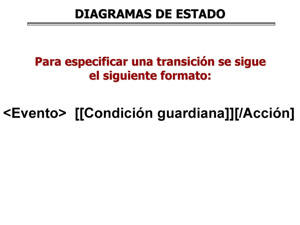 Para especificar una transición se sigue el siguiente formato: