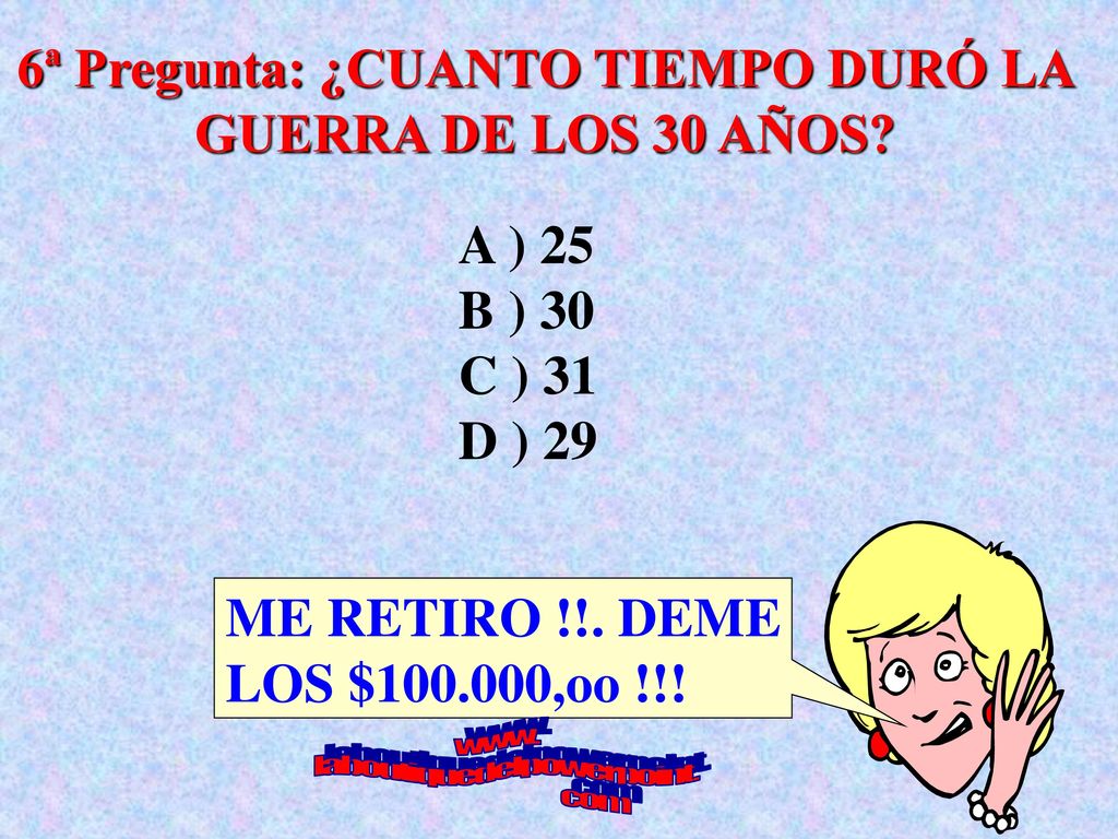 6ª Pregunta: ¿CUANTO TIEMPO DURÓ LA GUERRA DE LOS 30 AÑOS