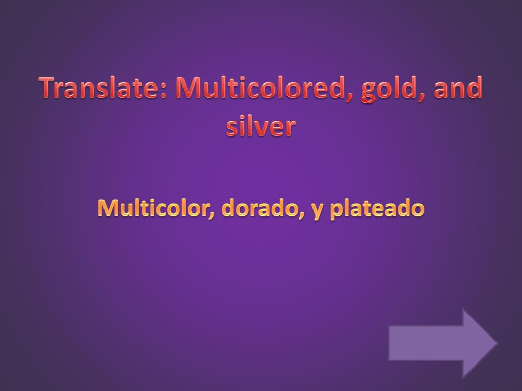 Translate: Multicolored, gold, and silver
