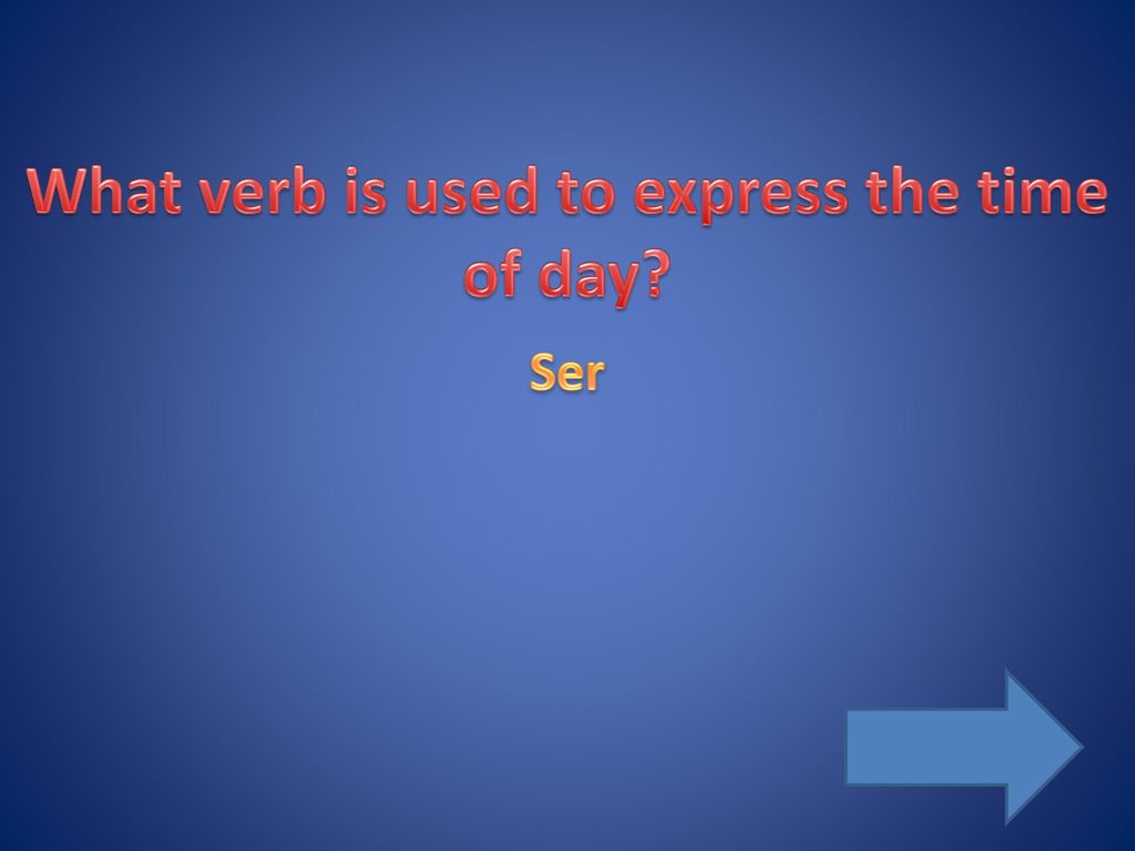 What verb is used to express the time of day