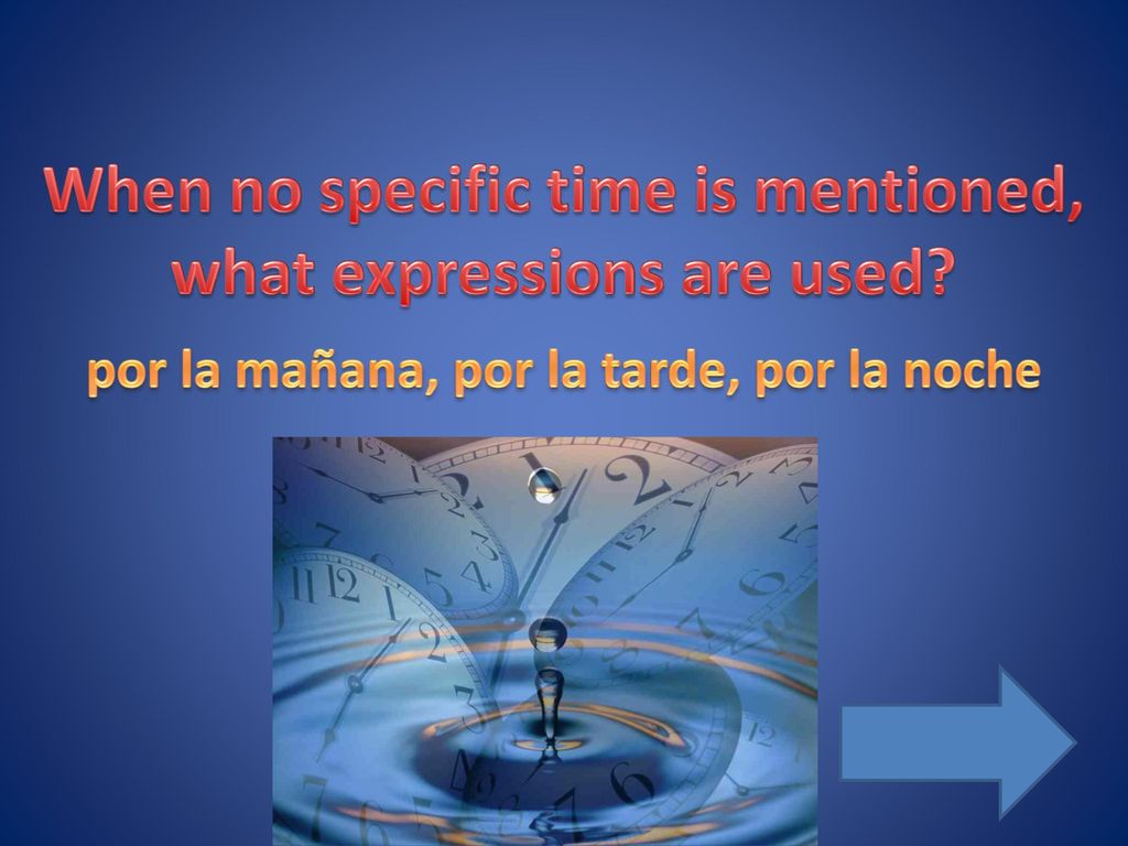 When no specific time is mentioned, what expressions are used