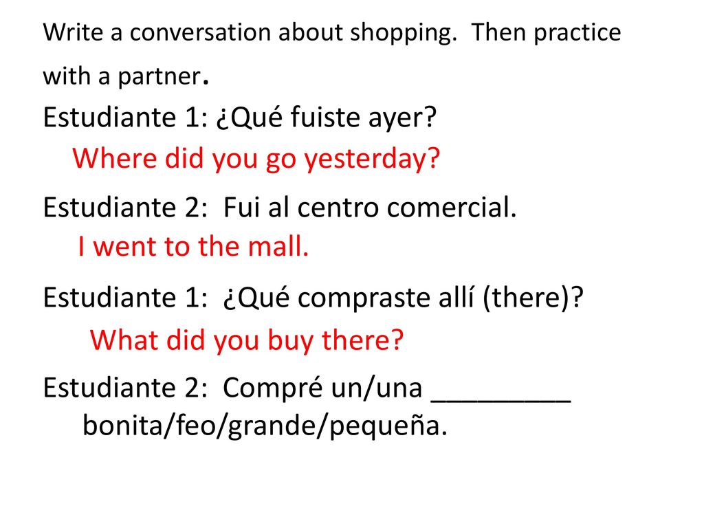 Write a conversation about shopping. Then practice with a partner.
