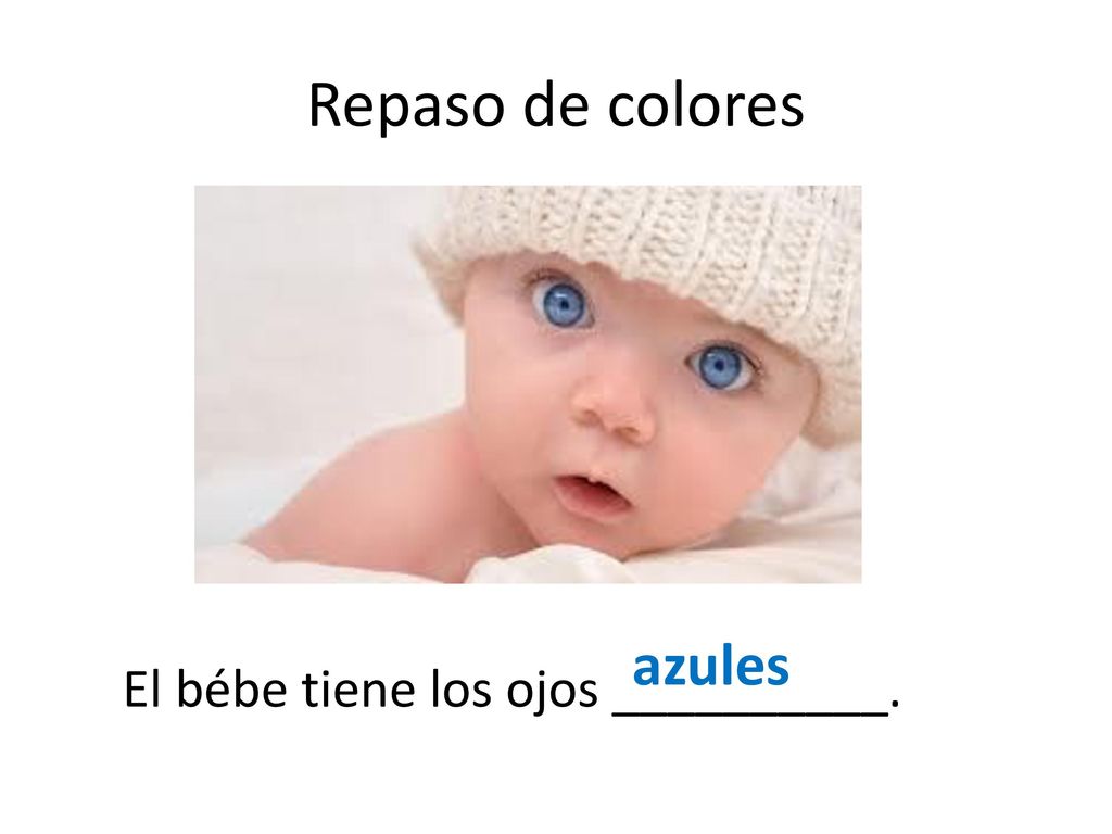Repaso de colores azules El bébe tiene los ojos __________.