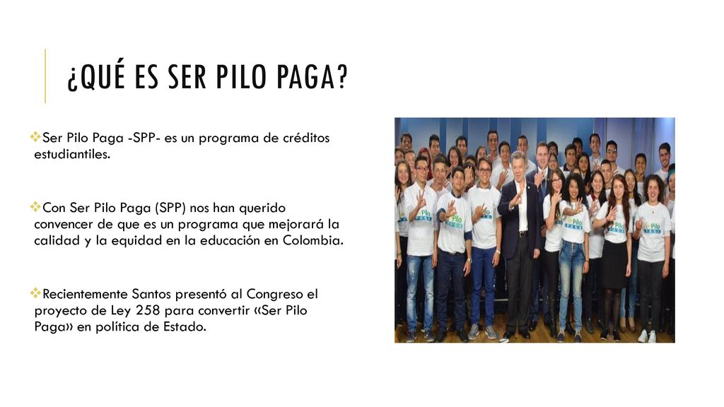 ¿Qué es ser pilo paga Ser Pilo Paga -SPP- es un programa de créditos estudiantiles.