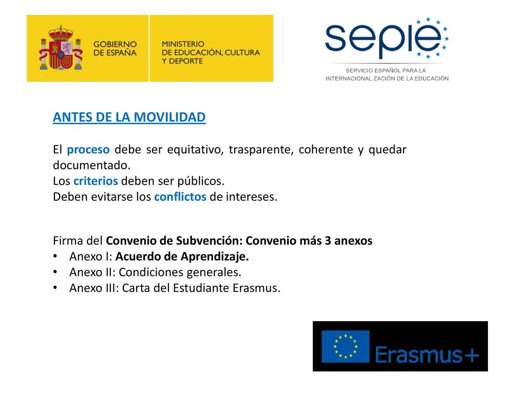 ANTES DE LA MOVILIDAD El proceso debe ser equitativo, trasparente, coherente y quedar documentado. Los criterios deben ser públicos.