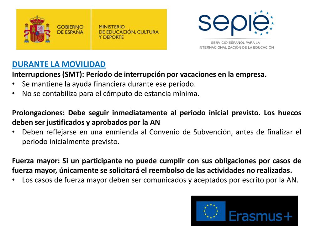 DURANTE LA MOVILIDAD Interrupciones (SMT): Período de interrupción por vacaciones en la empresa.