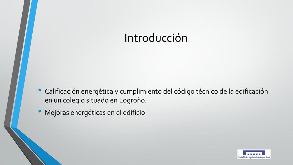 Introducción Calificación energética y cumplimiento del código técnico de la edificación en un colegio situado en Logroño.