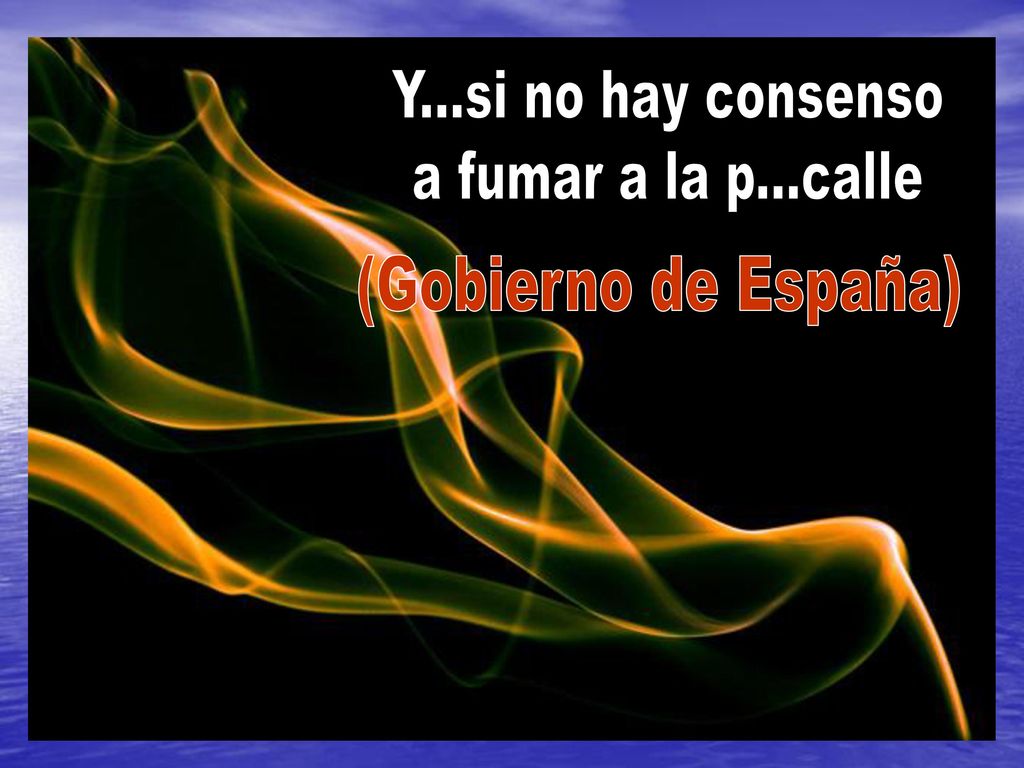 Y...si no hay consenso a fumar a la p...calle Café, Copa y Puro (Gobierno de España)