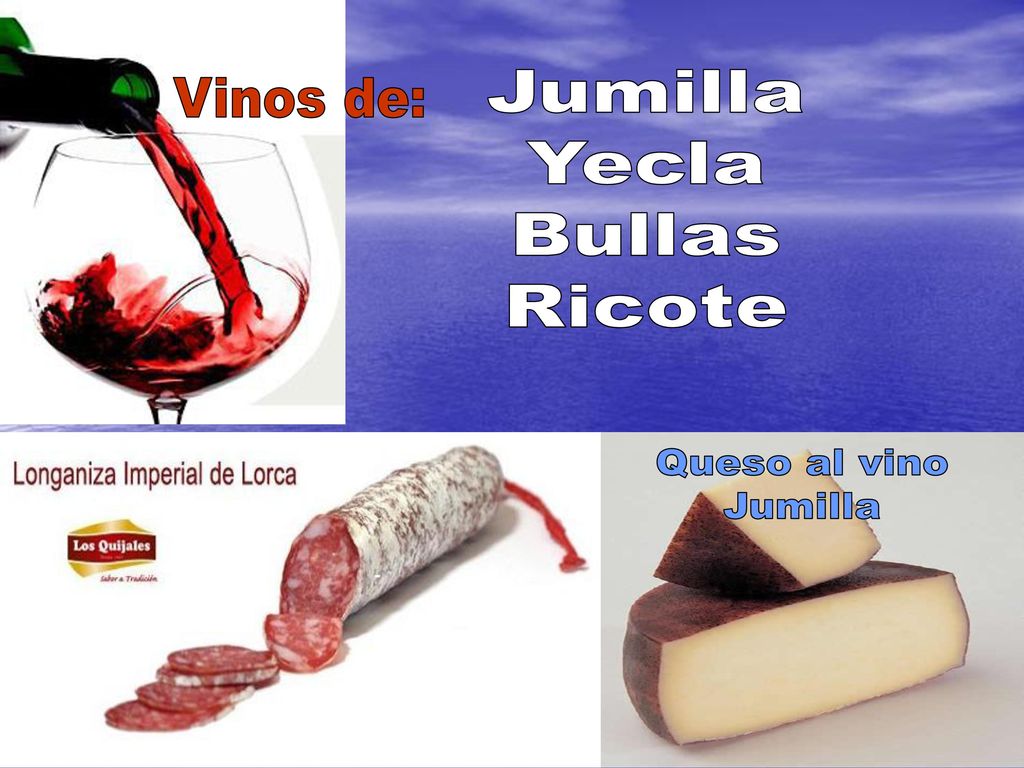 Jumilla Yecla Bullas Ricote Vinos de: Queso al vino Jumilla