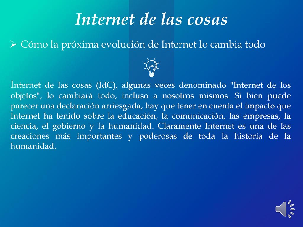 Internet de las cosas Cómo la próxima evolución de Internet lo cambia todo.
