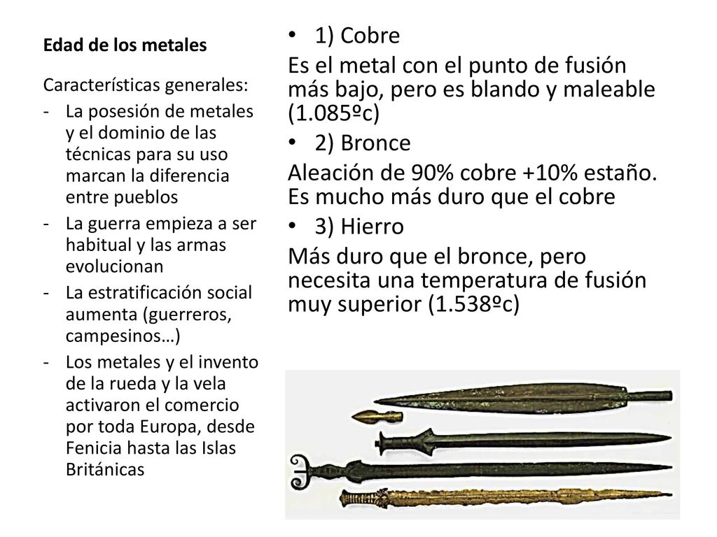 Aleación de 90% cobre +10% estaño. Es mucho más duro que el cobre