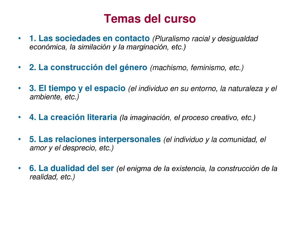 Temas del curso 1. Las sociedades en contacto (Pluralismo racial y desigualdad económica, la similación y la marginación, etc.)