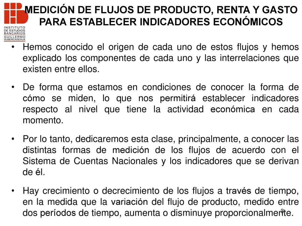 MEDICIÓN DE FLUJOS DE PRODUCTO, RENTA Y GASTO PARA ESTABLECER INDICADORES ECONÓMICOS
