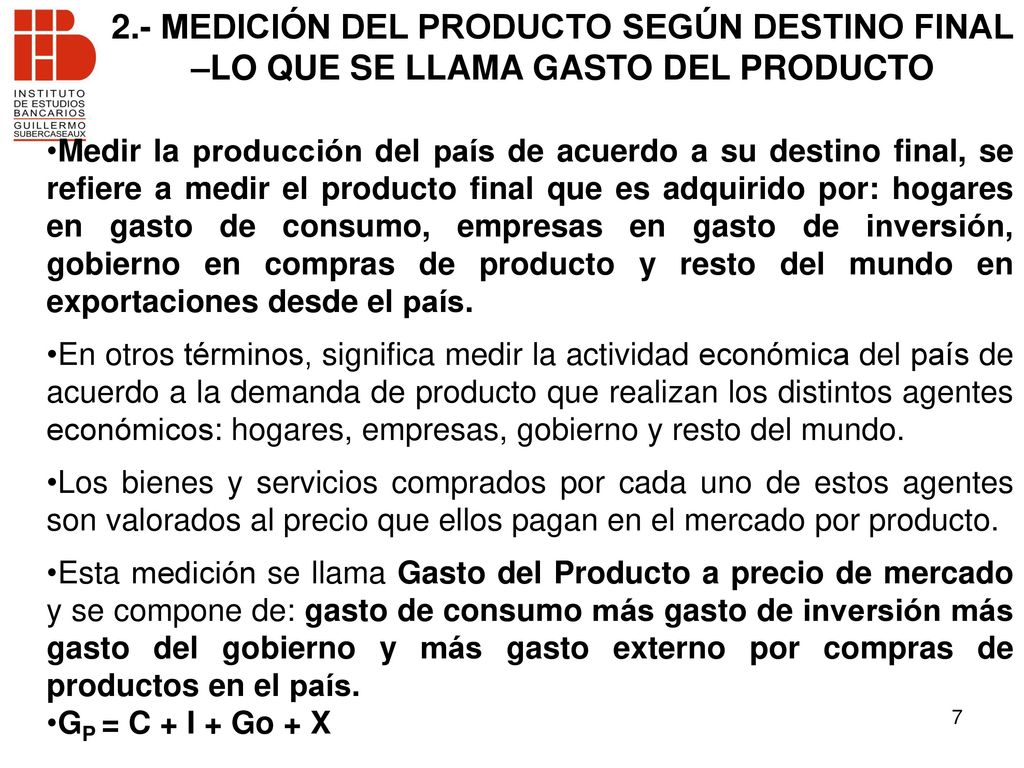 2.- MEDICIÓN DEL PRODUCTO SEGÚN DESTINO FINAL –LO QUE SE LLAMA GASTO DEL PRODUCTO
