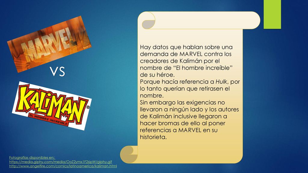 Hay datos que hablan sobre una demanda de MARVEL contra los creadores de Kalimán por el nombre de El hombre increíble de su héroe.