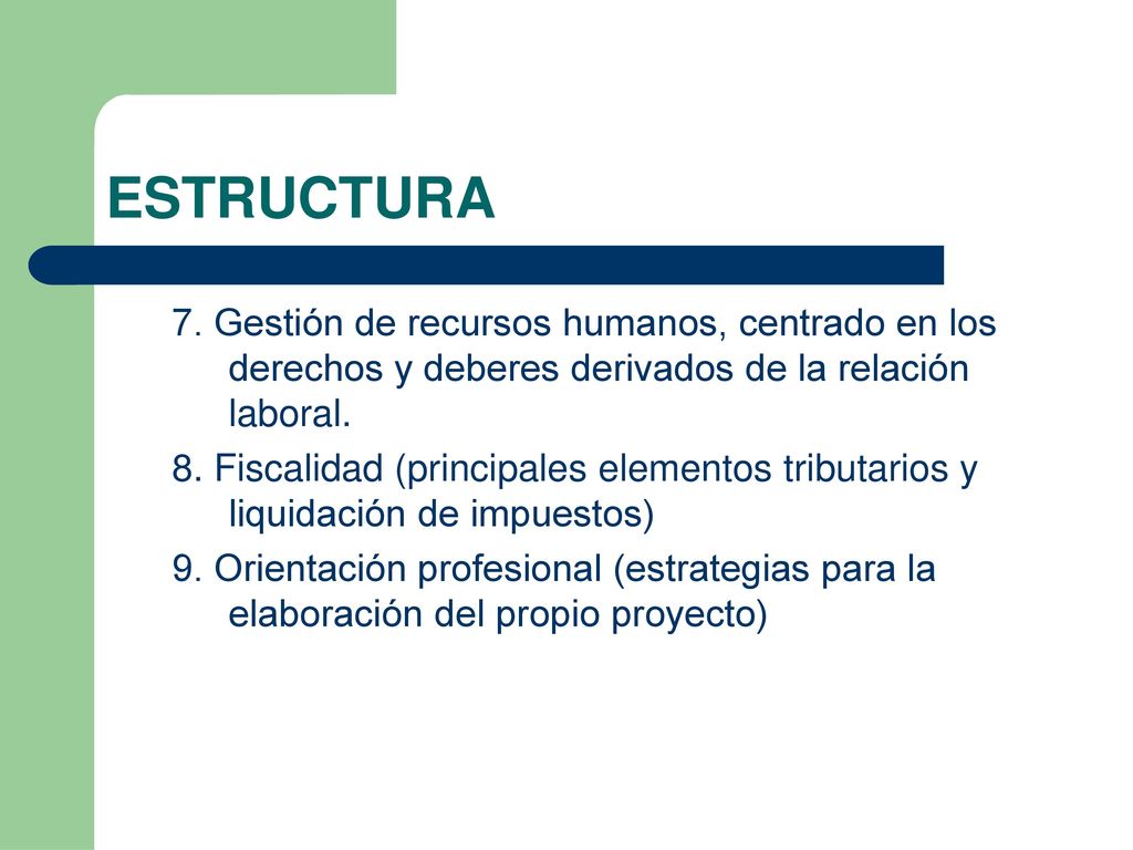 ESTRUCTURA 7. Gestión de recursos humanos, centrado en los derechos y deberes derivados de la relación laboral.