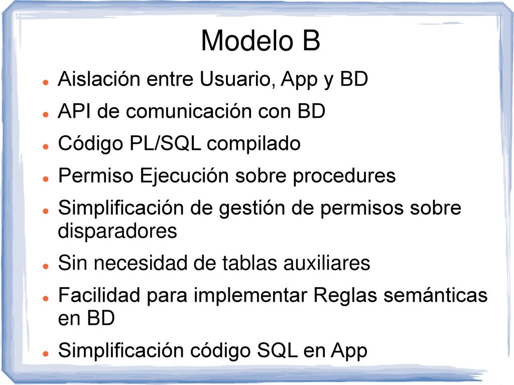 Modelo B Aislación entre Usuario, App y BD API de comunicación con BD