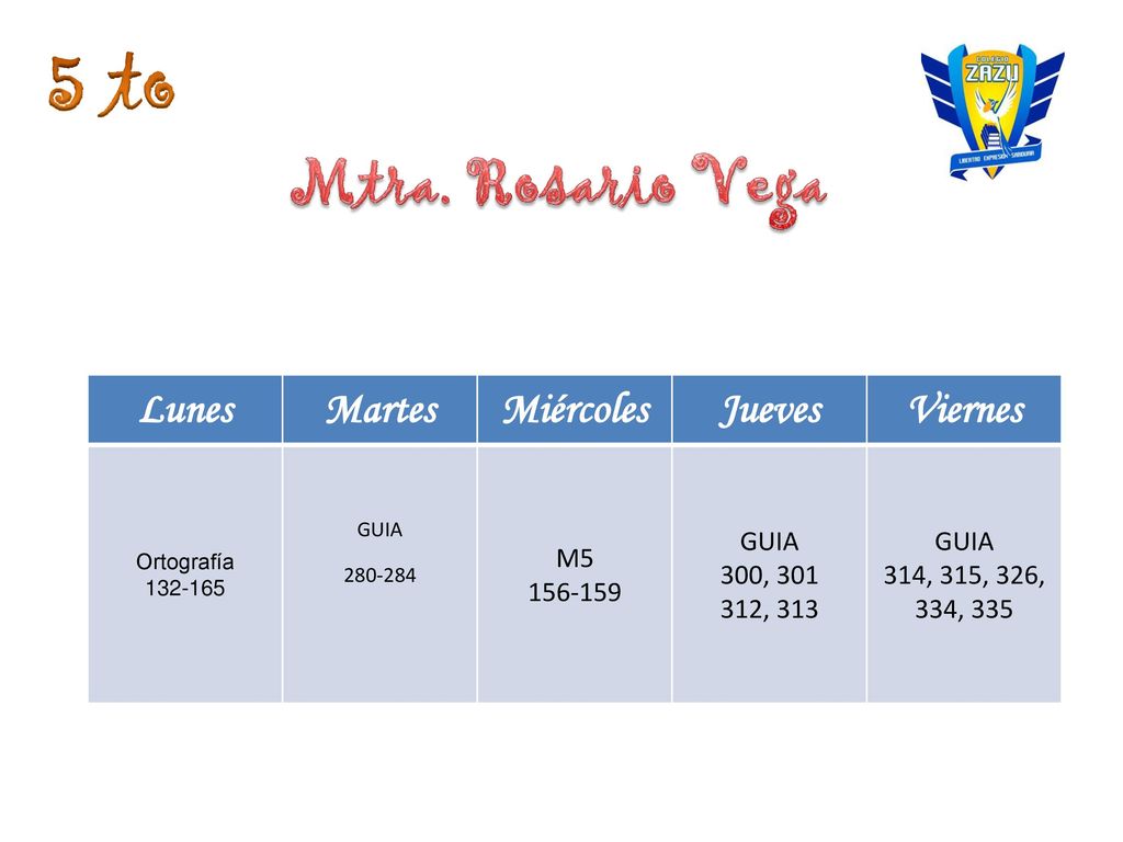 5 to Mtra. Rosario Vega Lunes Martes Miércoles Jueves Viernes M5