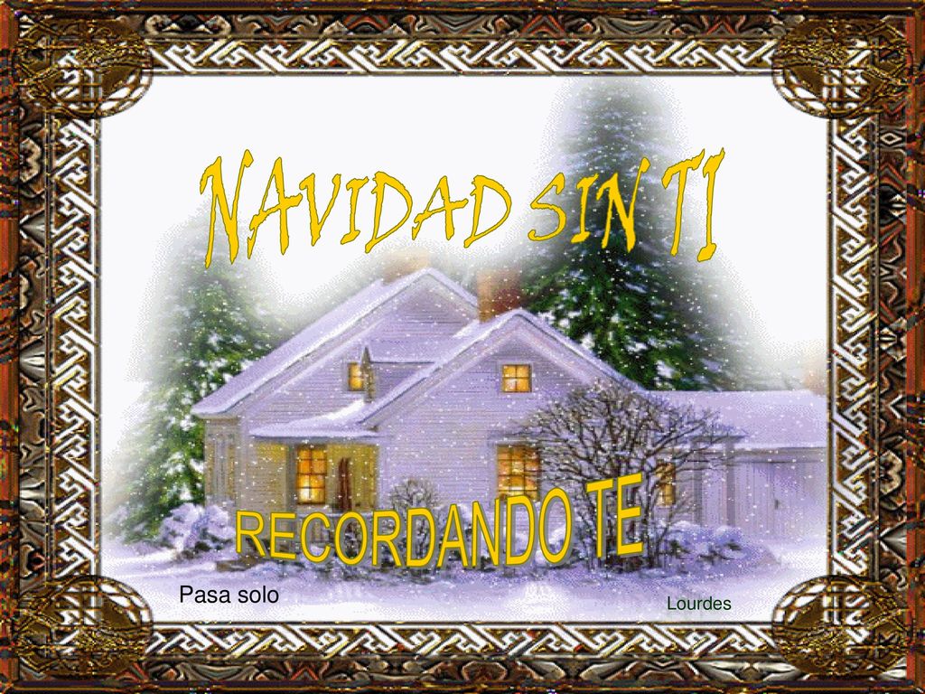 NAVIDAD SIN TI RECORDANDO TE Pasa solo Lourdes