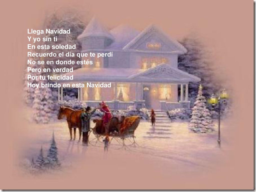 Llega Navidad Y yo sin ti. En esta soledad. Recuerdo el día que te perdí. No se en donde estés. Pero en verdad.