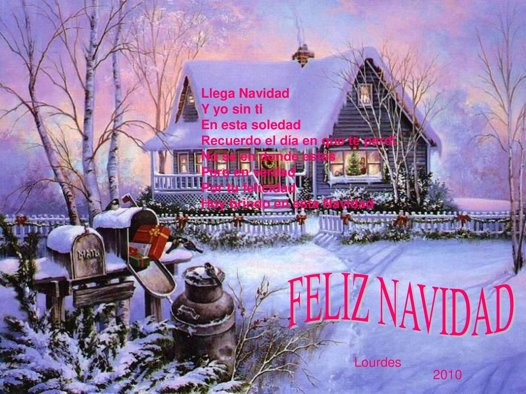FELIZ NAVIDAD Llega Navidad Y yo sin ti En esta soledad