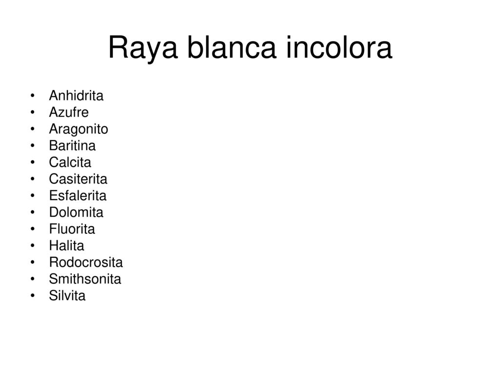 Raya blanca incolora Anhidrita Azufre Aragonito Baritina Calcita
