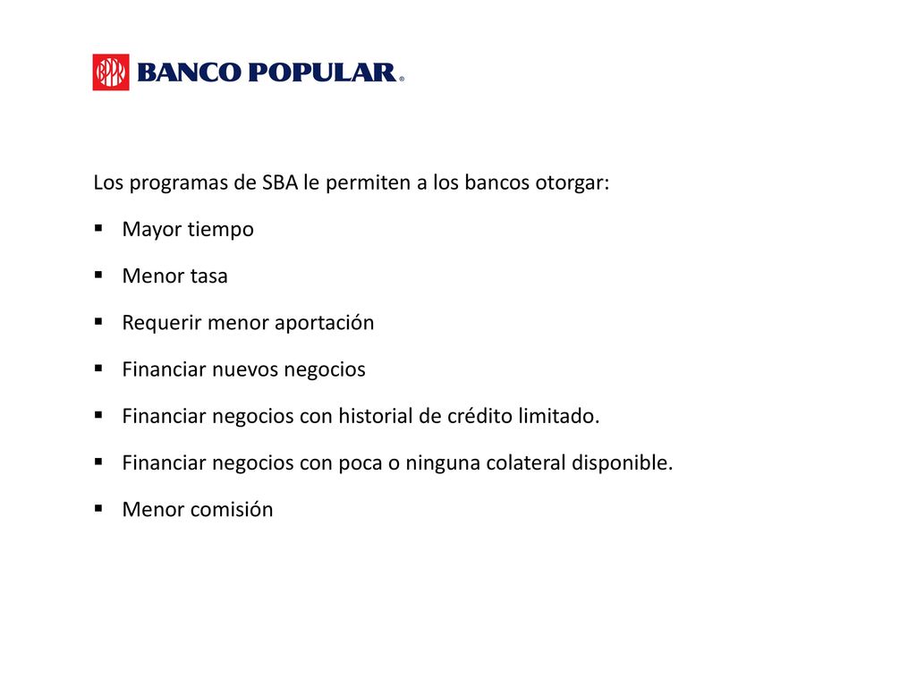 Los programas de SBA le permiten a los bancos otorgar: