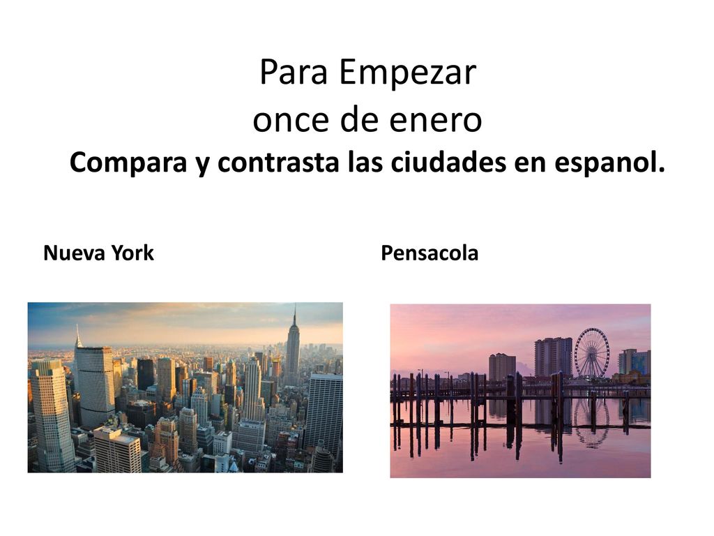Para Empezar once de enero Compara y contrasta las ciudades en espanol.