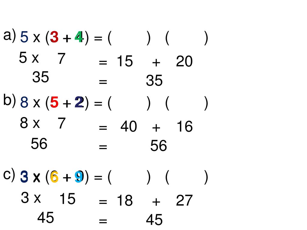 a) 5 x. 5 x. 5 x (3 + 4) = ( ) ( ) 5 x. 7. = = 35.