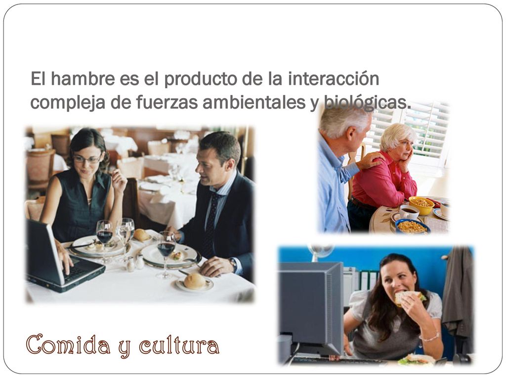 El hambre es el producto de la interacción compleja de fuerzas ambientales y biológicas.