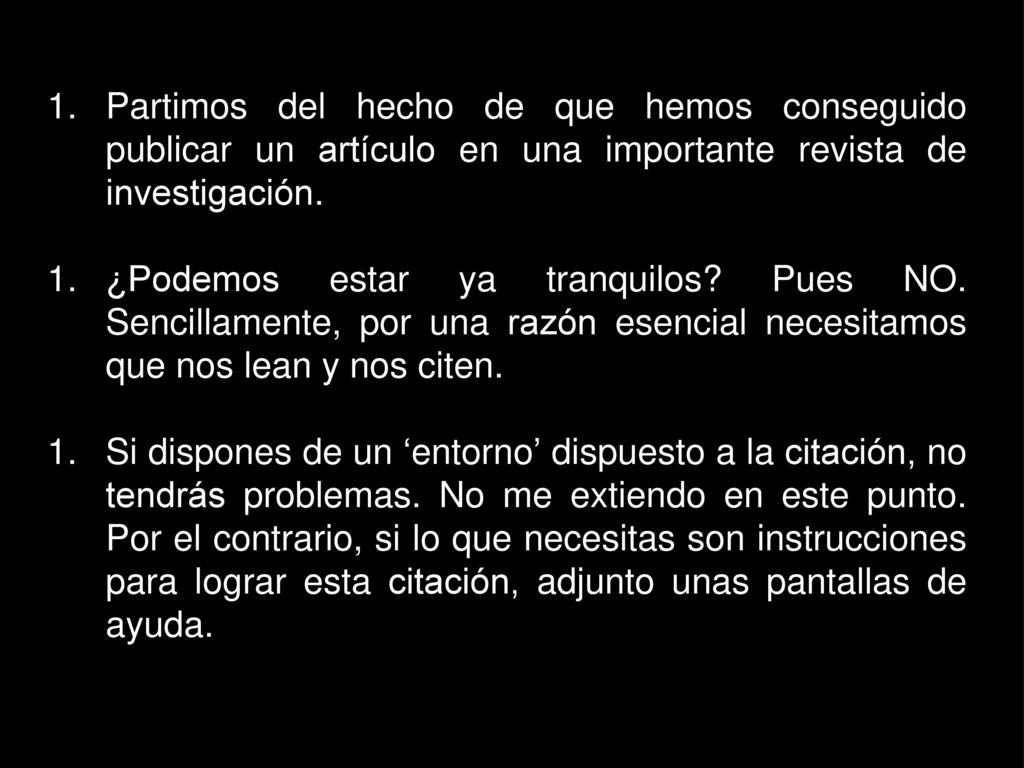 Partimos del hecho de que hemos conseguido publicar un artículo en una importante revista de investigación.