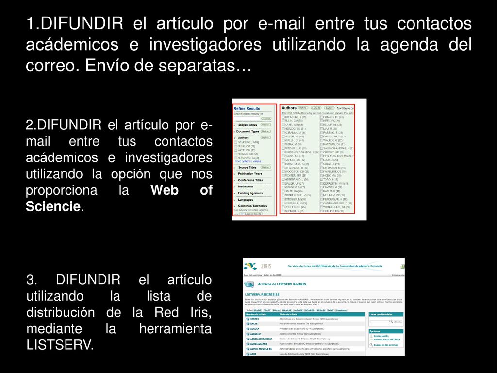 1.DIFUNDIR el artículo por  entre tus contactos acádemicos e investigadores utilizando la agenda del correo. Envío de separatas…