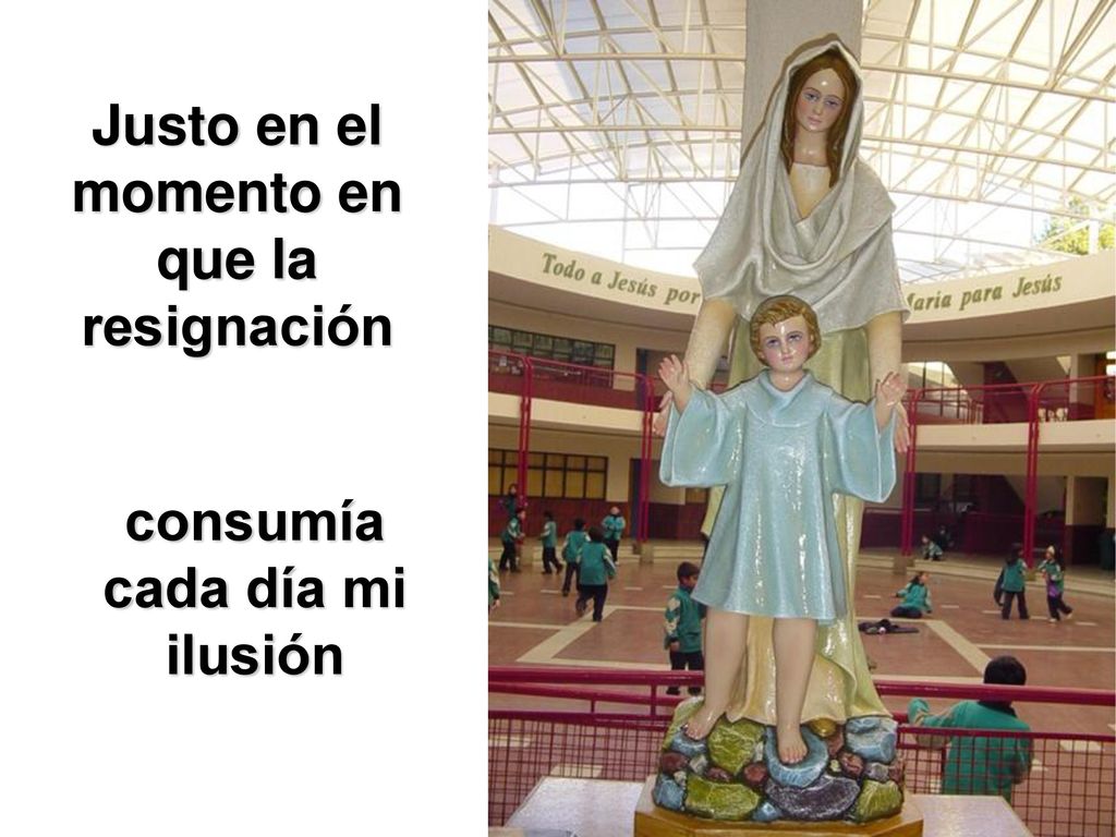 Justo en el momento en que la resignación consumía cada día mi ilusión