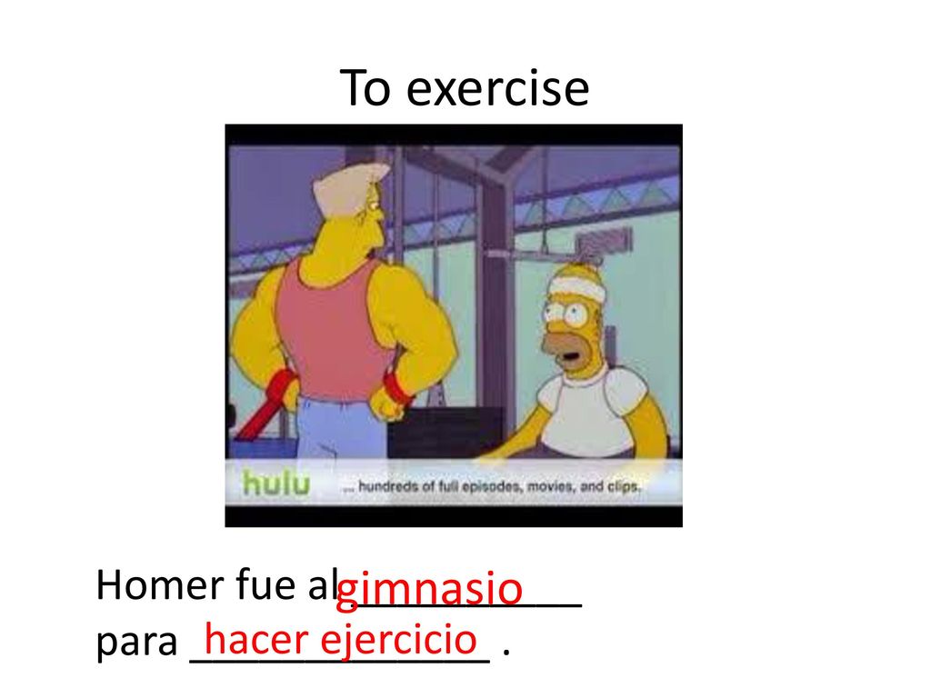 To exercise gimnasio Homer fue al __________ para _____________ .