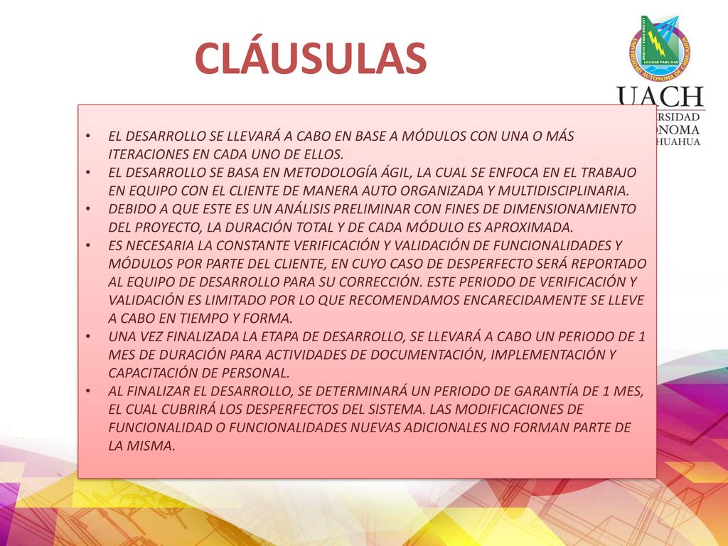 CLÁUSULAS EL DESARROLLO SE LLEVARÁ A CABO EN BASE A MÓDULOS CON UNA O MÁS ITERACIONES EN CADA UNO DE ELLOS.