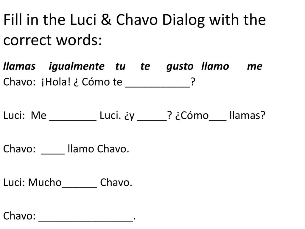 Fill in the Luci & Chavo Dialog with the correct words: