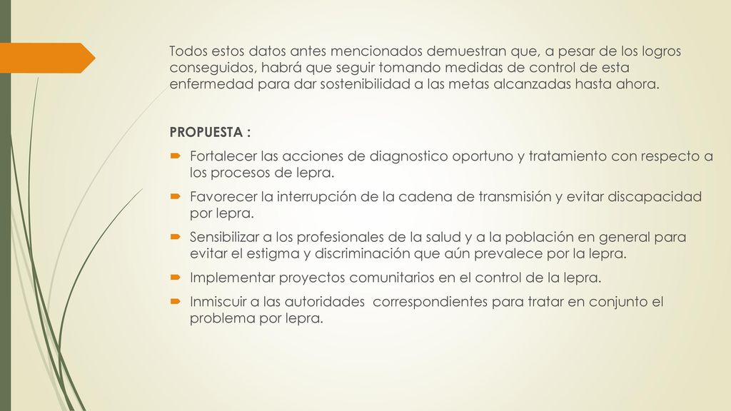 Todos estos datos antes mencionados demuestran que, a pesar de los logros conseguidos, habrá que seguir tomando medidas de control de esta enfermedad para dar sostenibilidad a las metas alcanzadas hasta ahora.
