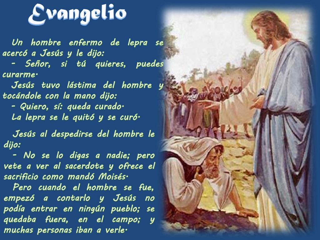 Evangelio Un hombre enfermo de lepra se acercó a Jesús y le dijo: