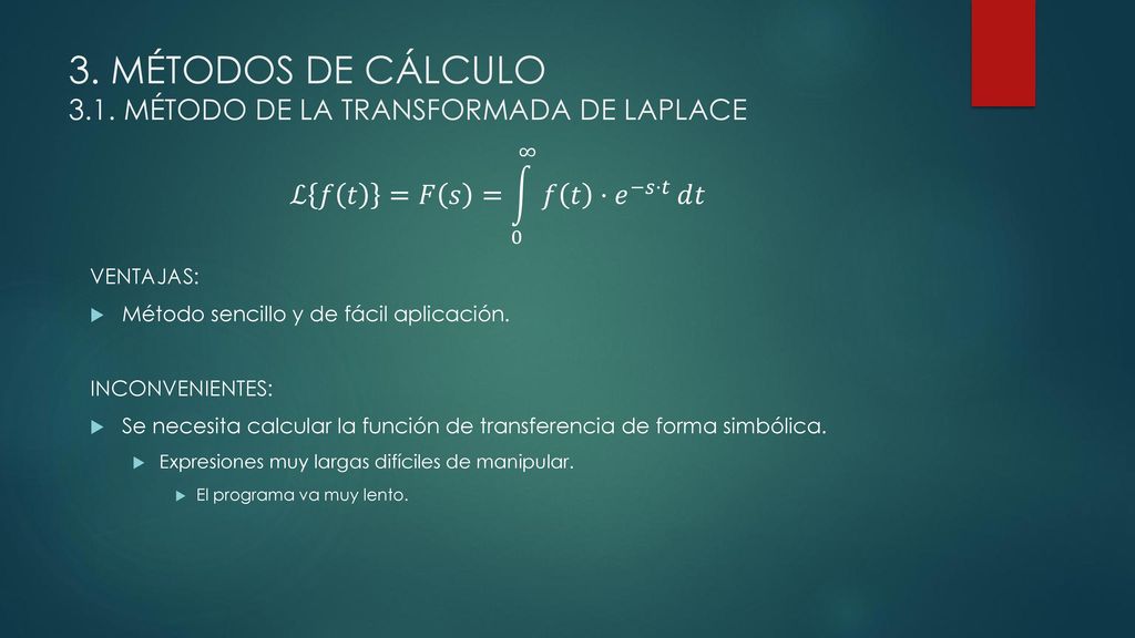3. MÉTODOS DE CÁLCULO 3.1. MÉTODO DE LA TRANSFORMADA DE LAPLACE