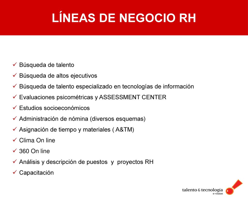 LÍNEAS DE NEGOCIO RH Búsqueda de talento Búsqueda de altos ejecutivos