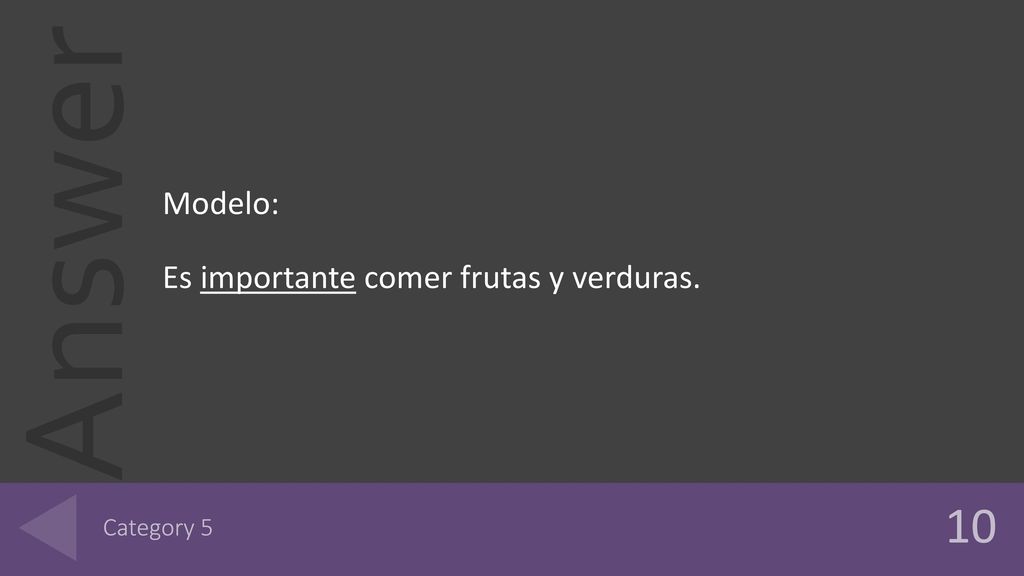 Modelo: Es importante comer frutas y verduras. Category 5 10