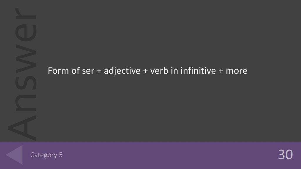 Form of ser + adjective + verb in infinitive + more