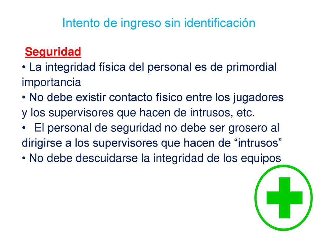 Seguridad La integridad física del personal es de primordial importancia.