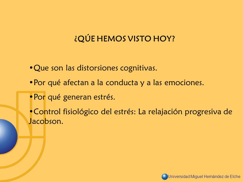 ¿QÚE HEMOS VISTO HOY Que son las distorsiones cognitivas. Por qué afectan a la conducta y a las emociones.
