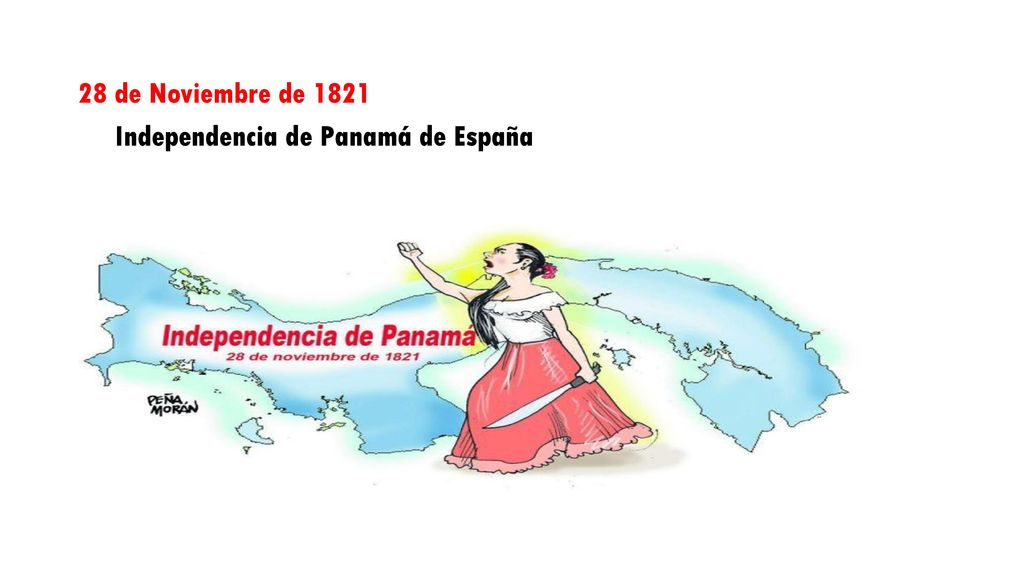 28 de Noviembre de 1821 Independencia de Panamá de España
