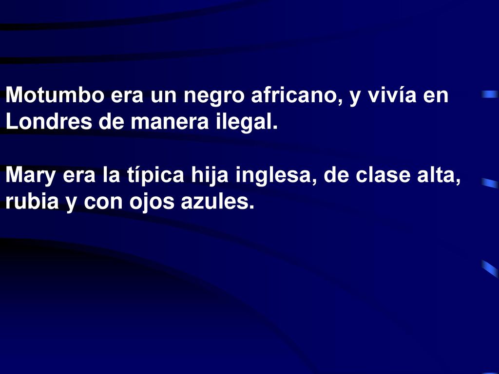 Motumbo era un negro africano, y vivía en Londres de manera ilegal