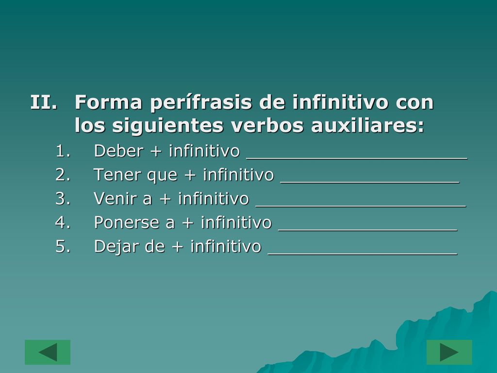 Forma perífrasis de infinitivo con los siguientes verbos auxiliares: