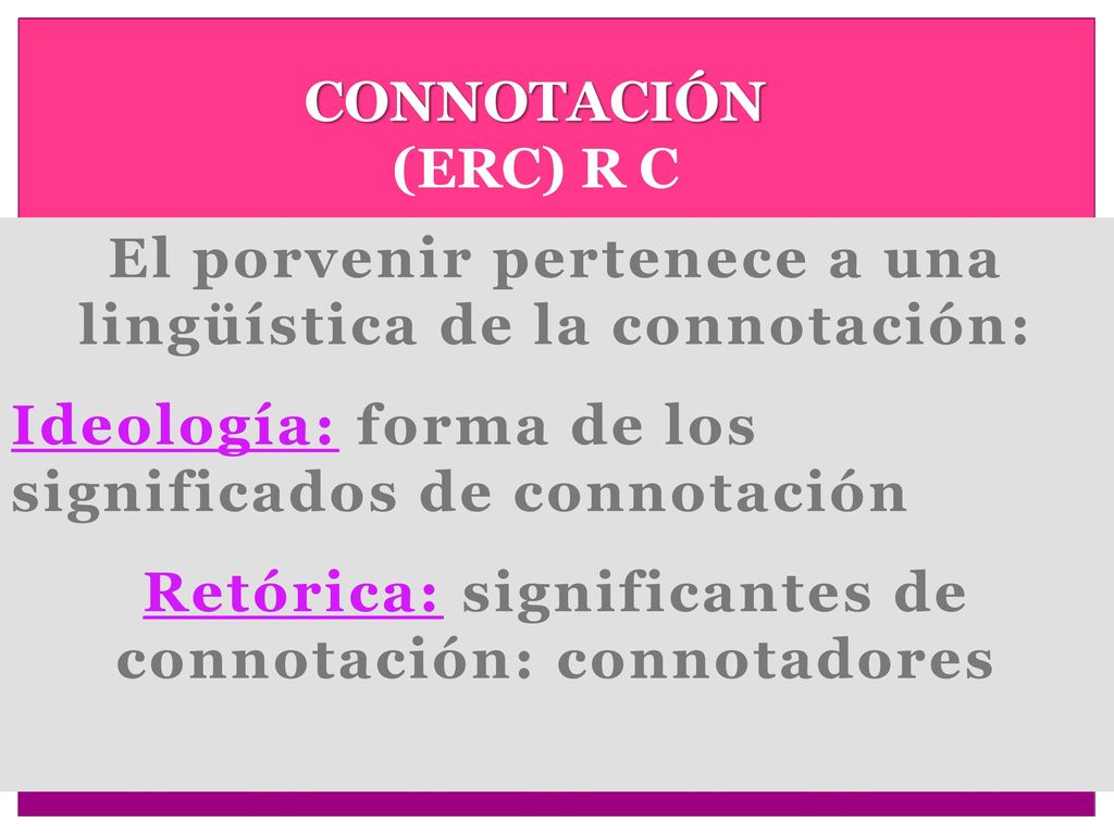 El porvenir pertenece a una lingüística de la connotación: