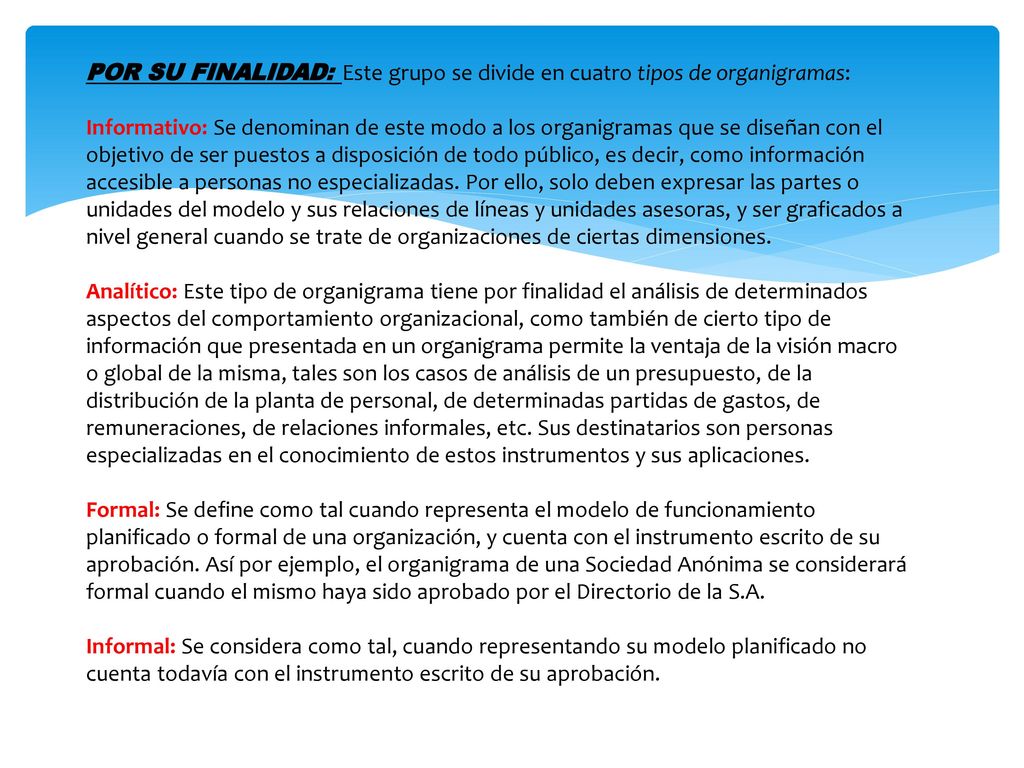 POR SU FINALIDAD: Este grupo se divide en cuatro tipos de organigramas: